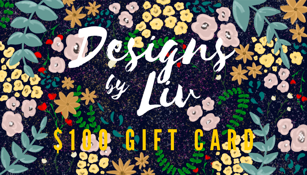 $100 Designs by Liv Gift Card